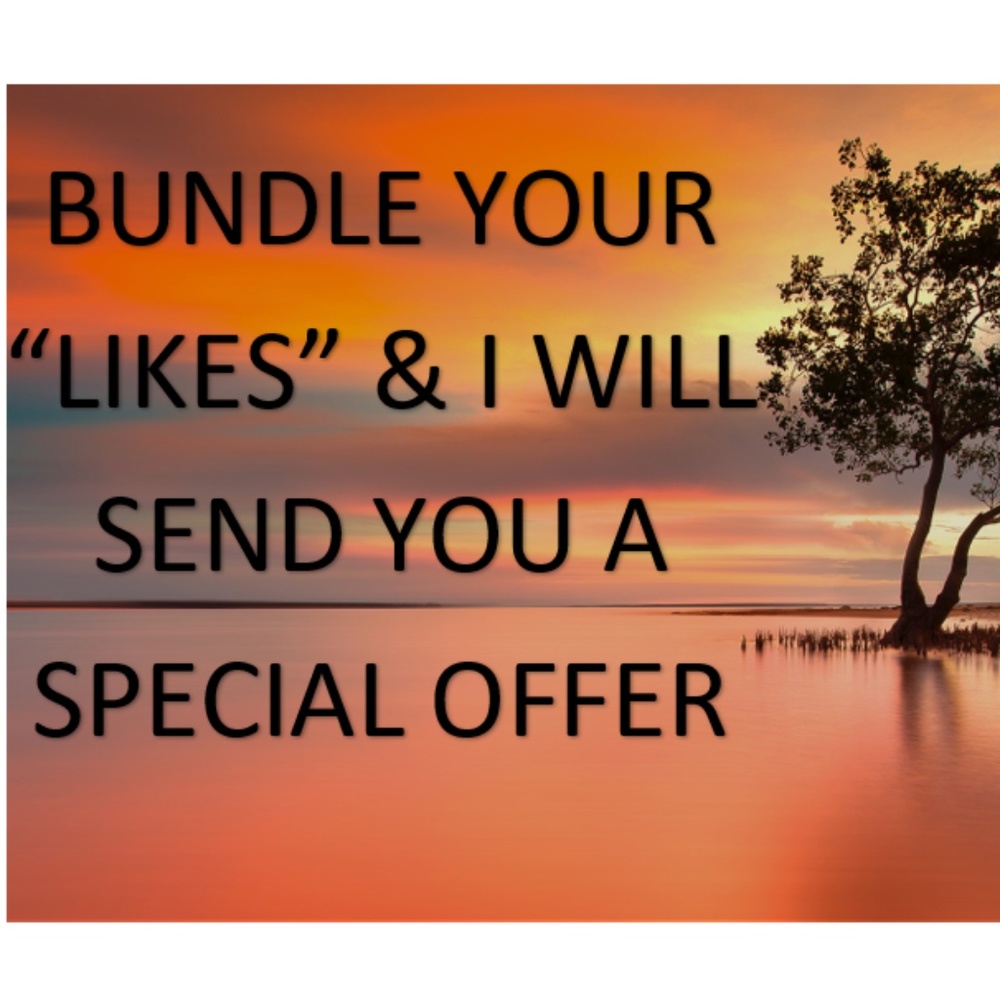 Bundle your "likes" and i'll send you an offer!